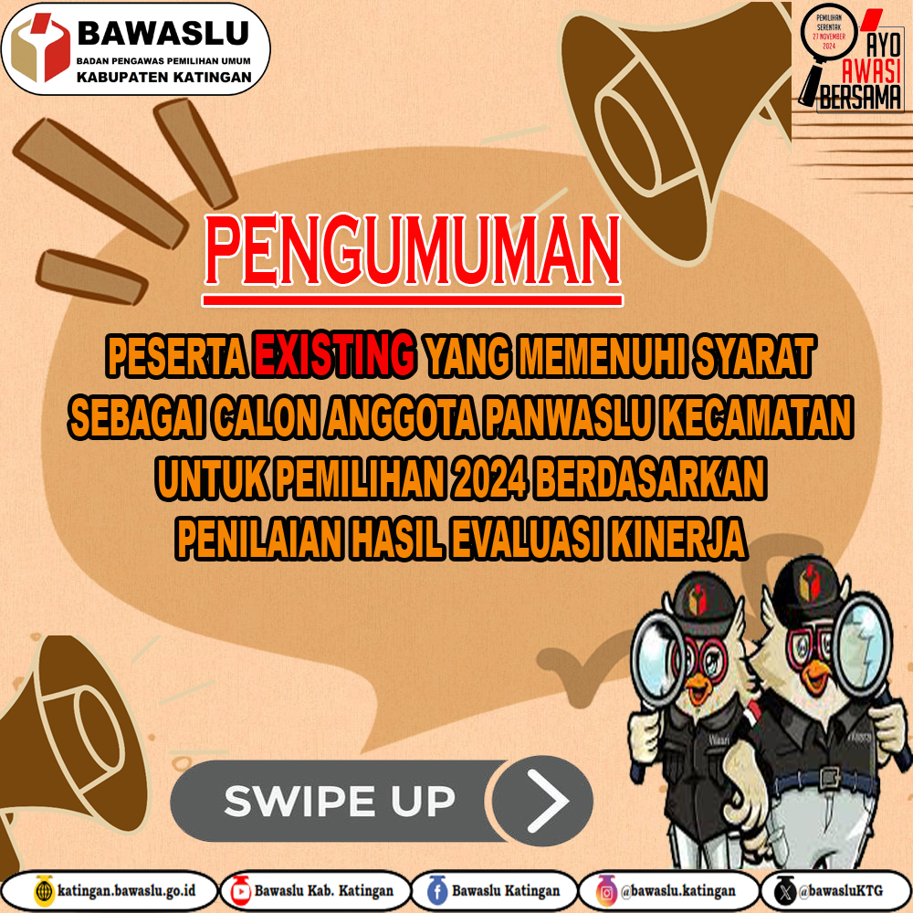 PENGUMUMAN PESERTA EXISTING YANG MEMENUHI SYARAT SEBAGAI CALON ANGGOTA PANWASLU KECAMATAN UNTUK PEMILIHAN 2024 BERDASARKAN PENILAIAN HASIL EVALUASI KINERJA