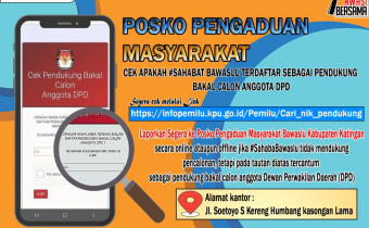 BAWASLU KABUPATEN KATINGAN BUKA POSKO PENGADUAN MASYARAKAT (PENCATUTAN NIK PENDUKUNG BAKAL CALON ANGGOTA DPD)