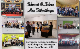 SELAMAT DAN SUKSES UNTUK  PANWASLU KELURAHAN/DESA SE-KABUPATEN KATINGAN YANG TELAH DILANTIK