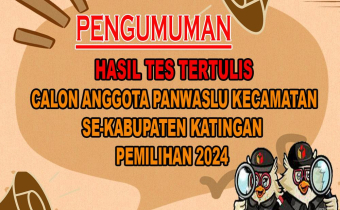 PENGUMUMAN HASIL TES TERTULIS  CALON ANGGOTA PANWASLU KECAMATAN SE-KABUPATEN KATINGAN